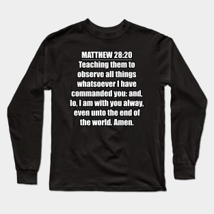 Bible Verse Matthew 28:20 Long Sleeve T-Shirt